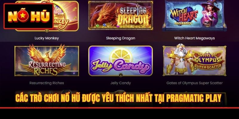 Các trò chơi nổ hũ được yêu thích nhất tại Pragmatic Play